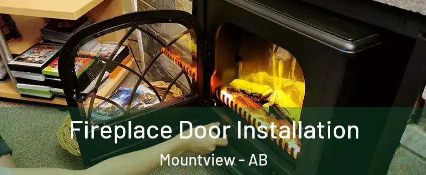 Fireplace Door Installation Mountview - AB