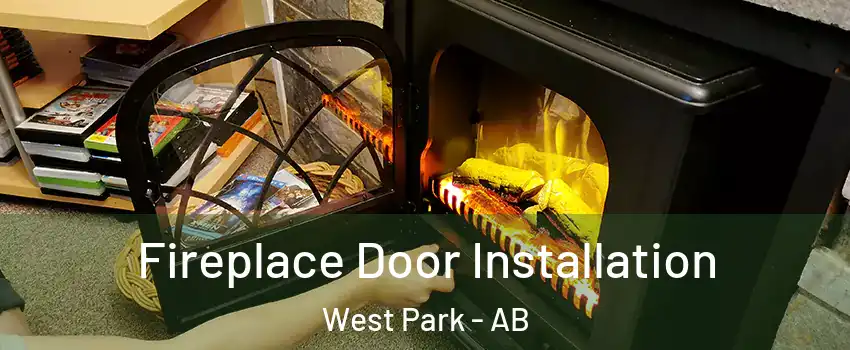 Fireplace Door Installation West Park - AB