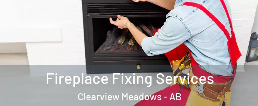  Fireplace Fixing Services Clearview Meadows - AB