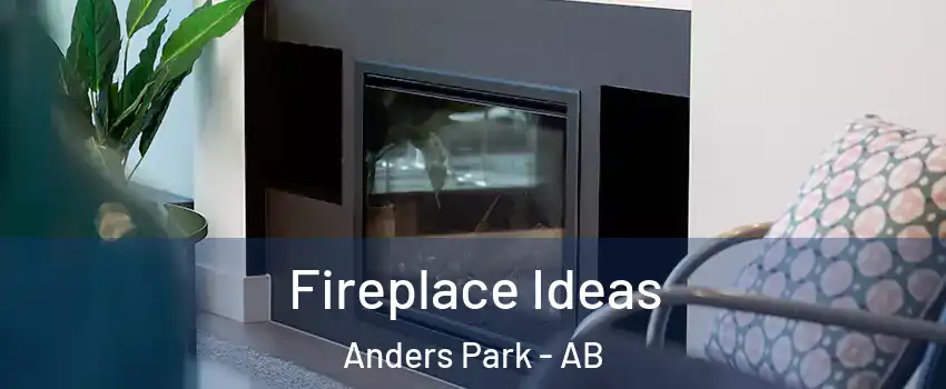 Fireplace Ideas Anders Park - AB