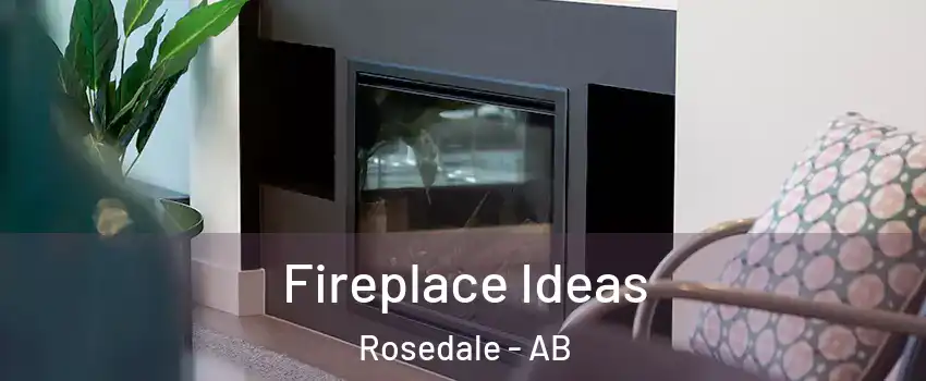  Fireplace Ideas Rosedale - AB