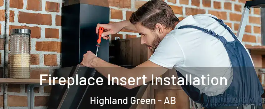 Fireplace Insert Installation Highland Green - AB