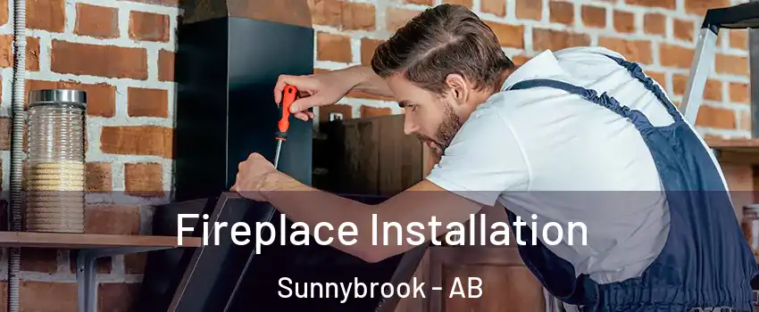 Fireplace Installation Sunnybrook - AB