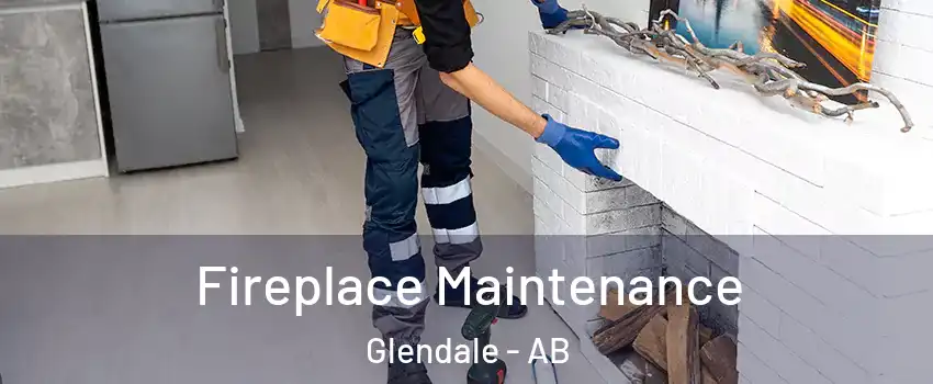 Fireplace Maintenance Glendale - AB