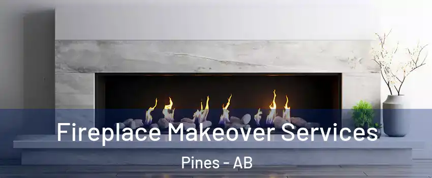 Fireplace Makeover Services Pines - AB