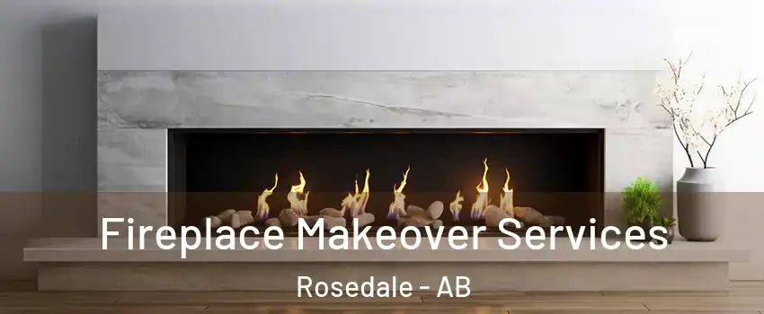 Fireplace Makeover Services Rosedale - AB