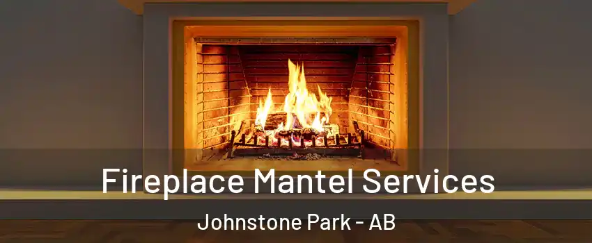 Fireplace Mantel Services Johnstone Park - AB