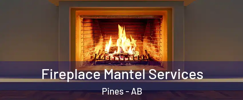 Fireplace Mantel Services Pines - AB