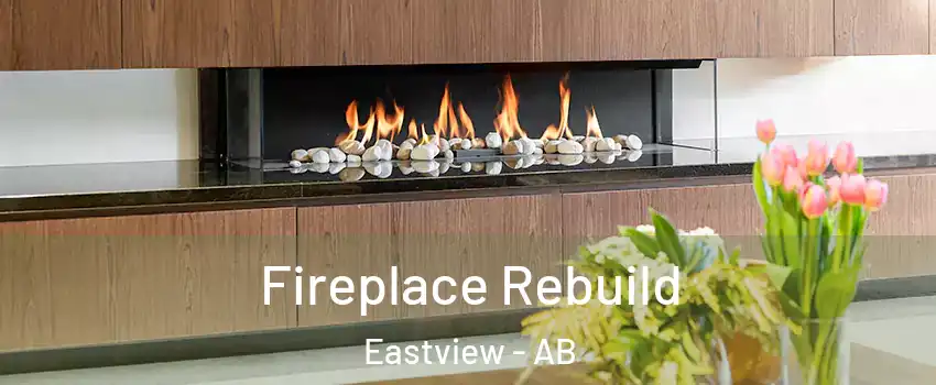  Fireplace Rebuild Eastview - AB
