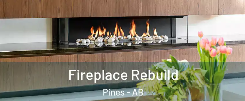  Fireplace Rebuild Pines - AB