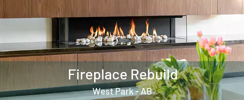 Fireplace Rebuild West Park - AB