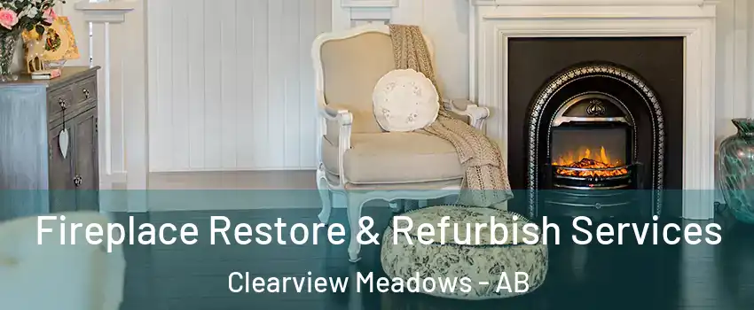 Fireplace Restore & Refurbish Services Clearview Meadows - AB