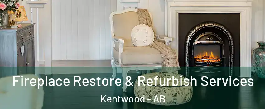 Fireplace Restore & Refurbish Services Kentwood - AB