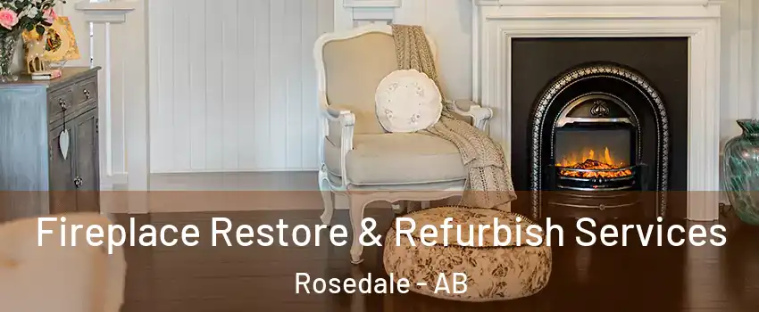 Fireplace Restore & Refurbish Services Rosedale - AB
