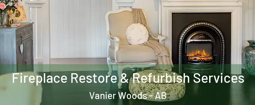 Fireplace Restore & Refurbish Services Vanier Woods - AB