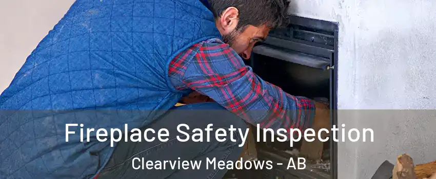  Fireplace Safety Inspection Clearview Meadows - AB