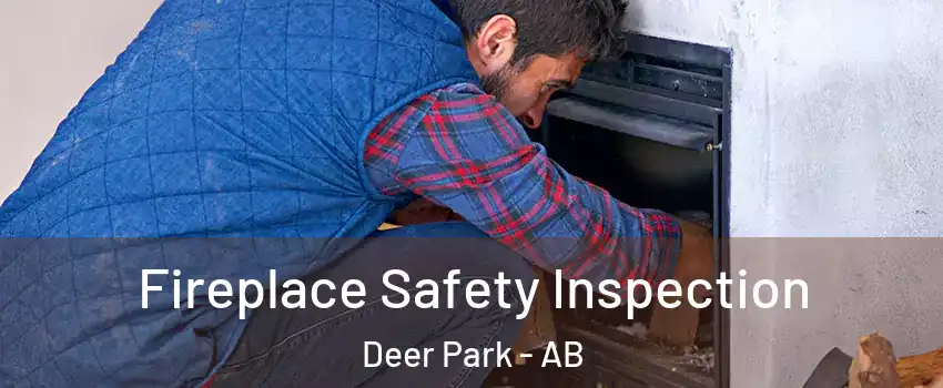 Fireplace Safety Inspection Deer Park - AB