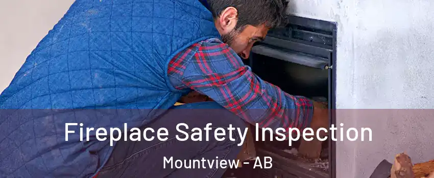 Fireplace Safety Inspection Mountview - AB