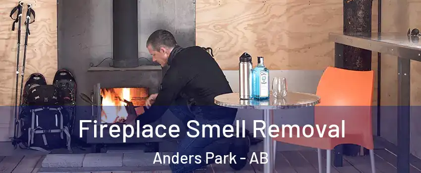 Fireplace Smell Removal Anders Park - AB