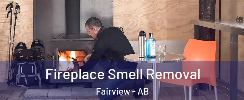 Fireplace Smell Removal Fairview - AB