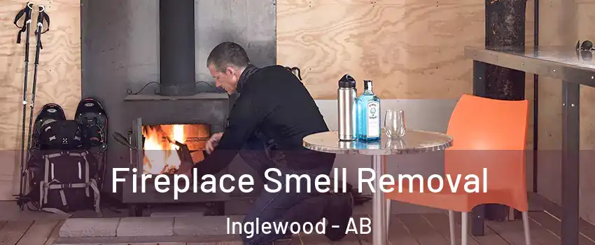 Fireplace Smell Removal Inglewood - AB