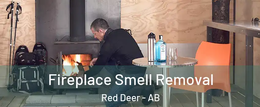 Fireplace Smell Removal Red Deer - AB