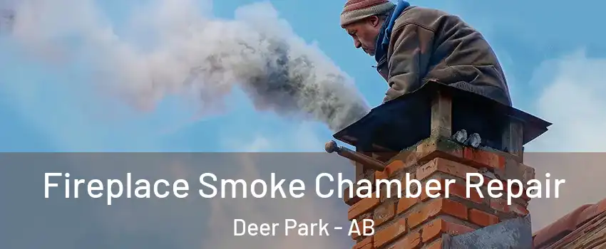 Fireplace Smoke Chamber Repair Deer Park - AB