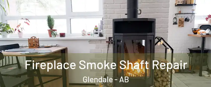 Fireplace Smoke Shaft Repair Glendale - AB