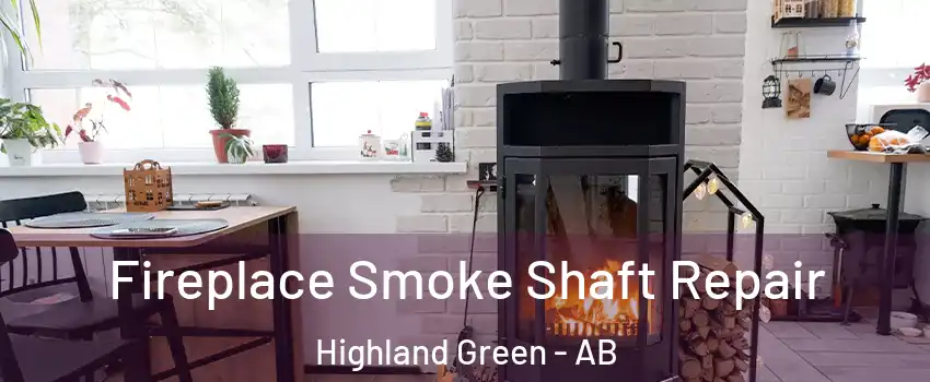 Fireplace Smoke Shaft Repair Highland Green - AB