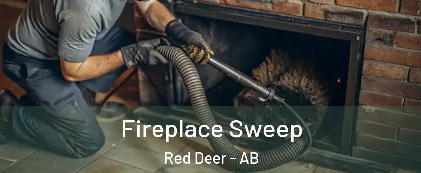 Fireplace Sweep Red Deer - AB