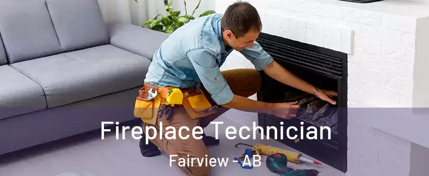 Fireplace Technician Fairview - AB