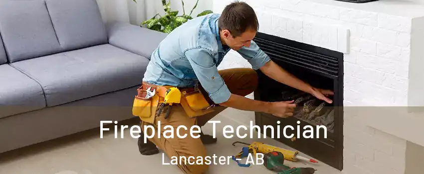 Fireplace Technician Lancaster - AB