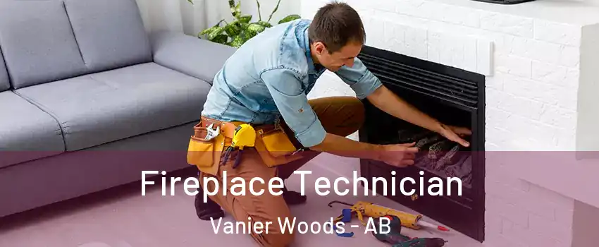  Fireplace Technician Vanier Woods - AB