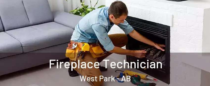 Fireplace Technician West Park - AB