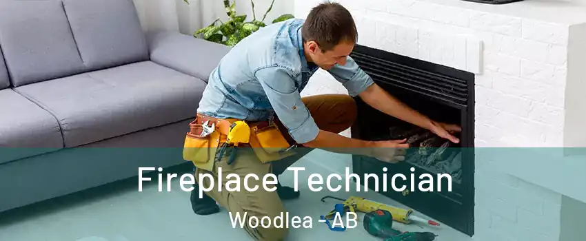 Fireplace Technician Woodlea - AB