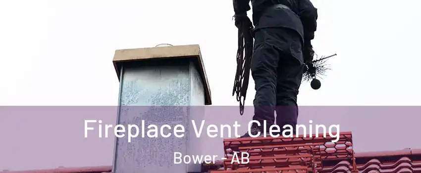 Fireplace Vent Cleaning Bower - AB