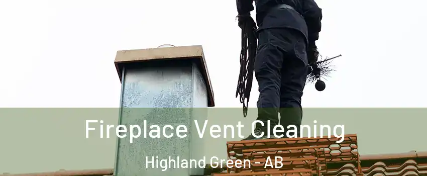 Fireplace Vent Cleaning Highland Green - AB