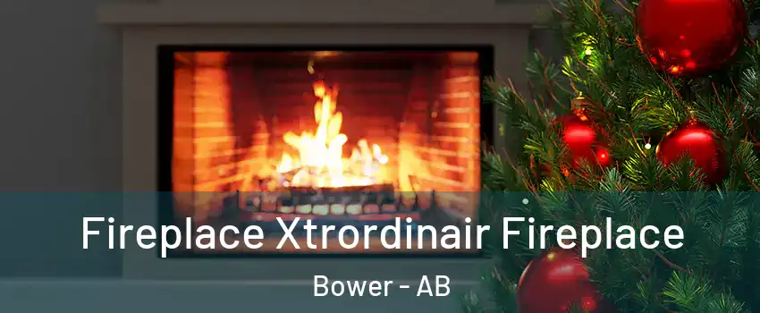 Fireplace Xtrordinair Fireplace Bower - AB