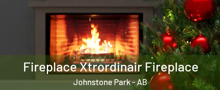  Fireplace Xtrordinair Fireplace Johnstone Park - AB