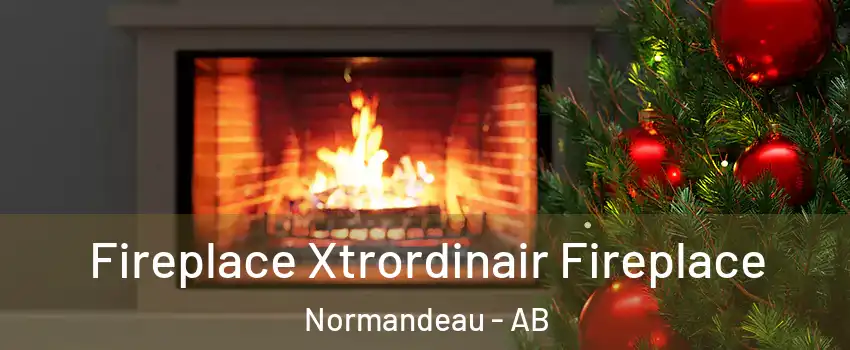  Fireplace Xtrordinair Fireplace Normandeau - AB