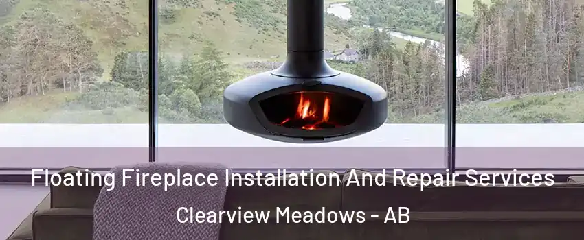 Floating Fireplace Installation And Repair Services Clearview Meadows - AB