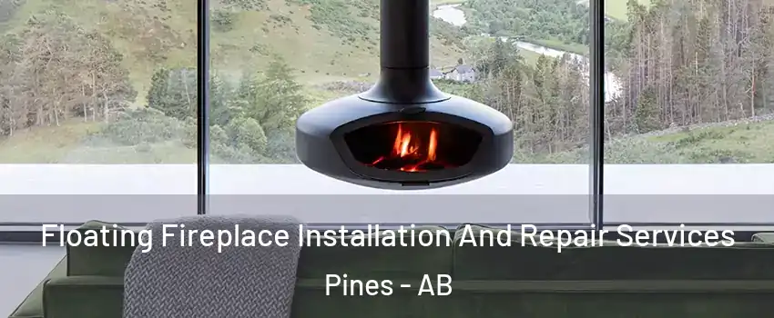 Floating Fireplace Installation And Repair Services Pines - AB