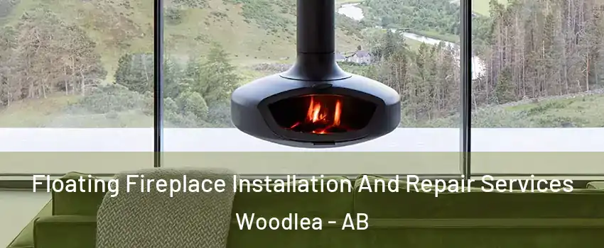 Floating Fireplace Installation And Repair Services Woodlea - AB