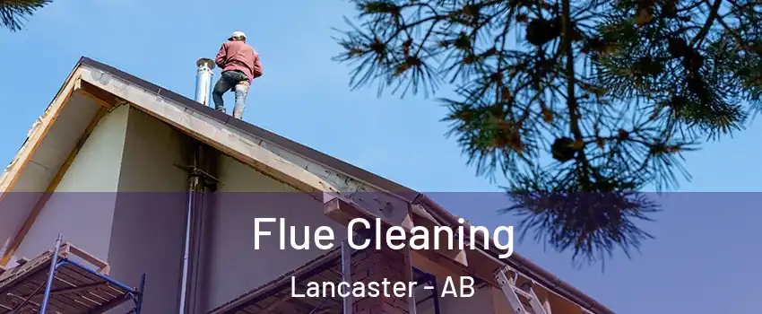  Flue Cleaning Lancaster - AB