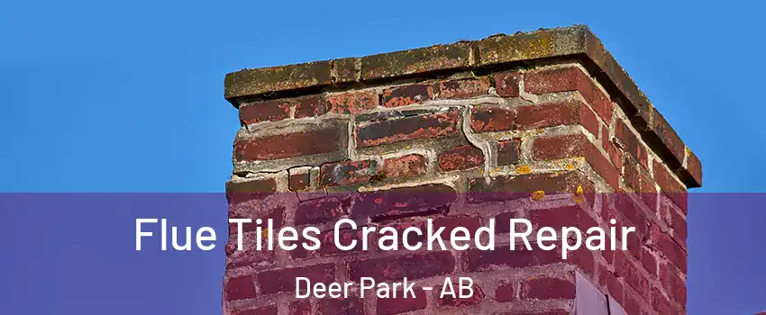 Flue Tiles Cracked Repair Deer Park - AB