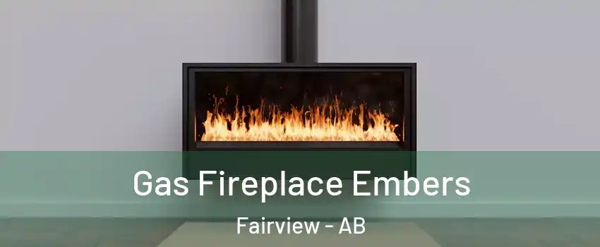 Gas Fireplace Embers Fairview - AB