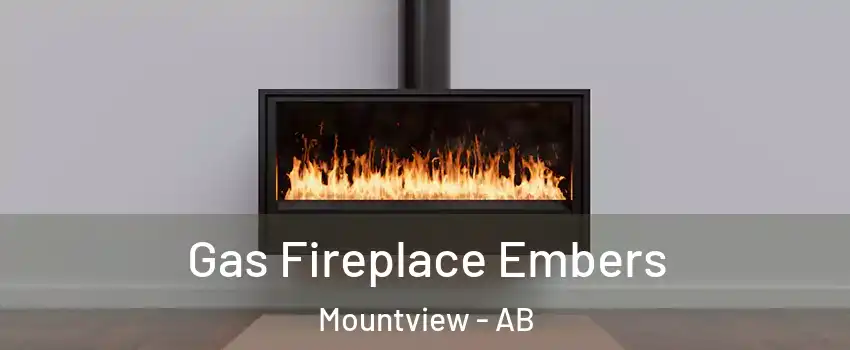 Gas Fireplace Embers Mountview - AB
