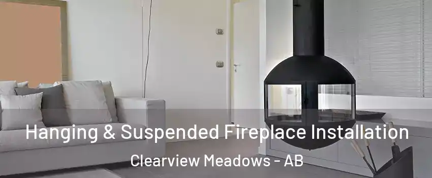 Hanging & Suspended Fireplace Installation Clearview Meadows - AB