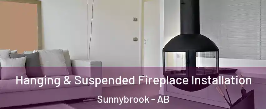  Hanging & Suspended Fireplace Installation Sunnybrook - AB