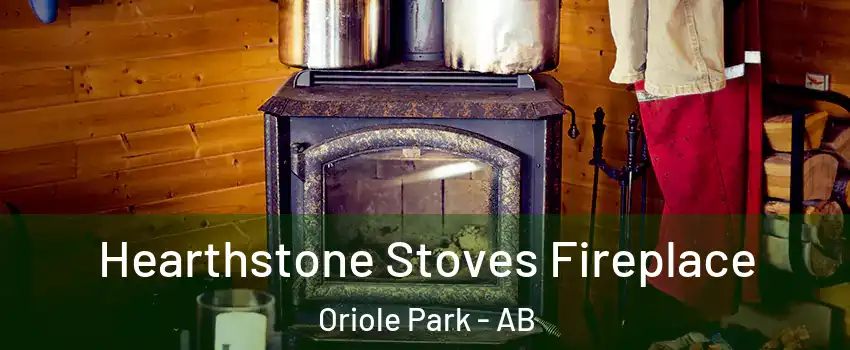  Hearthstone Stoves Fireplace Oriole Park - AB